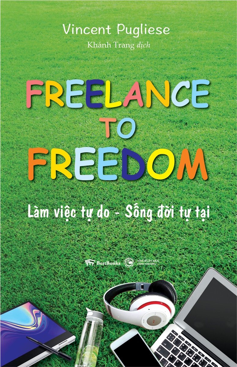 freelance to freedom: làm việc tự do - sống đời tự tại - Ảnh 2