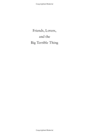 friends, lovers, and the big terrible thing: a memoir - Ảnh 10