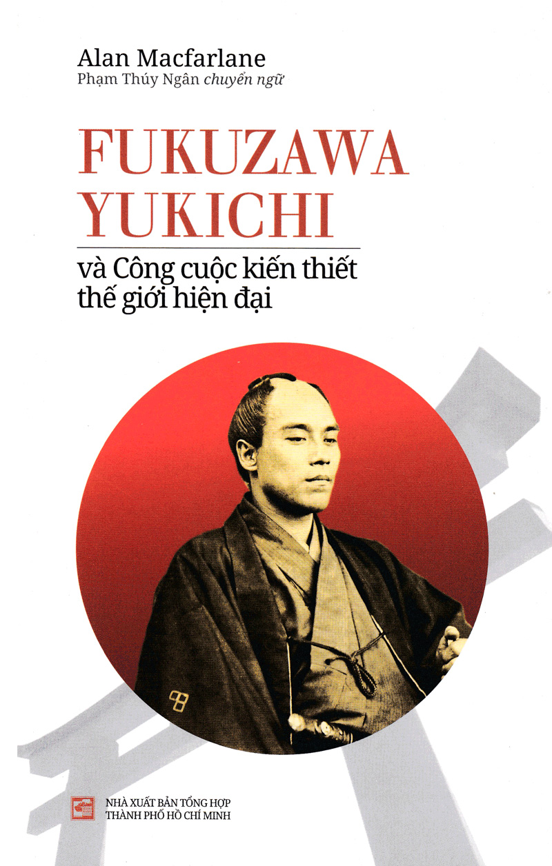 fukuzawa yukichi và công cuộc kiến thiết thế giới hiện đại - Ảnh 2