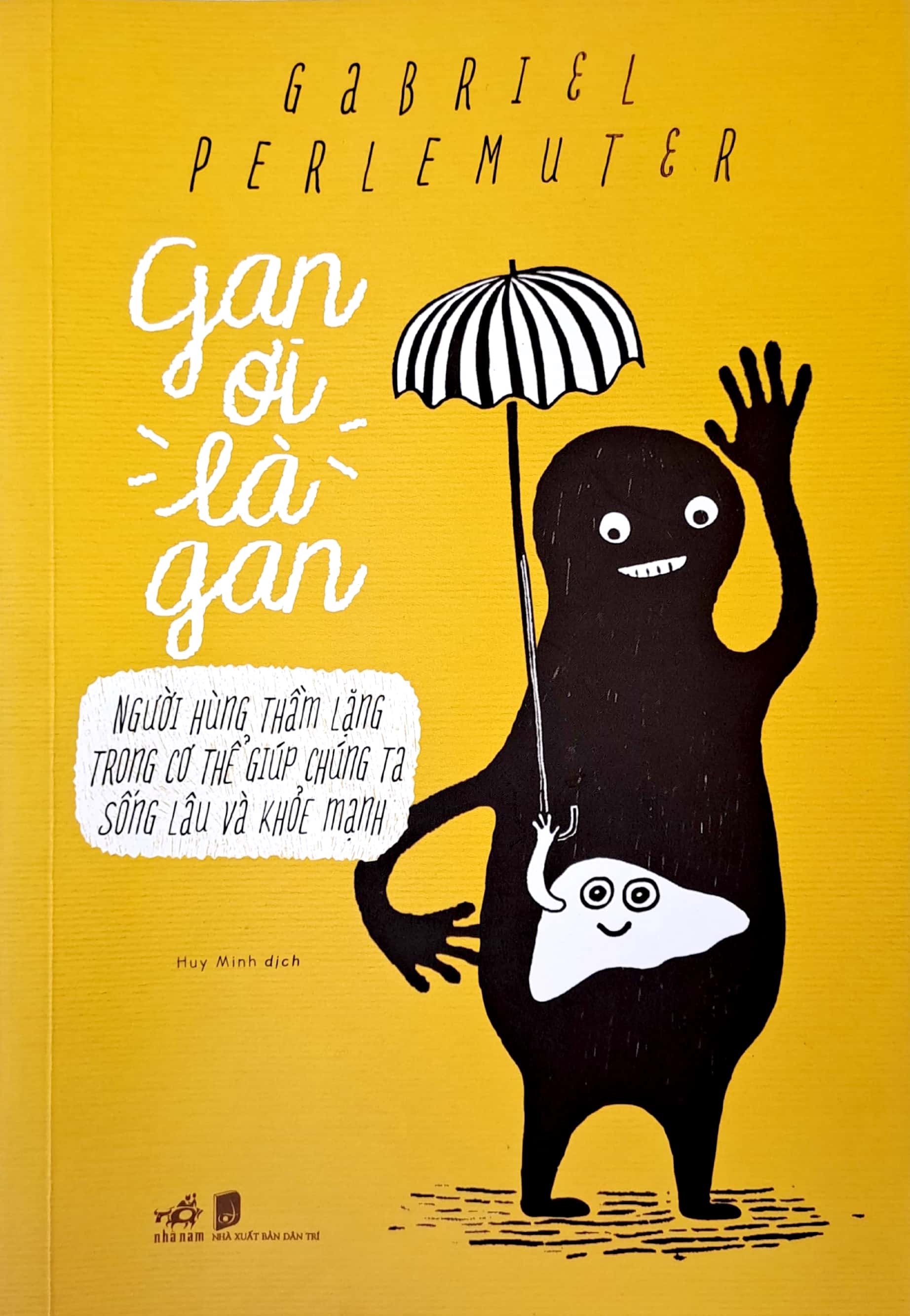 gan ơi là gan - người hùng thầm lặng trong cơ thể giúp chúng ta sống lâu và khỏe mạnh - Ảnh 2