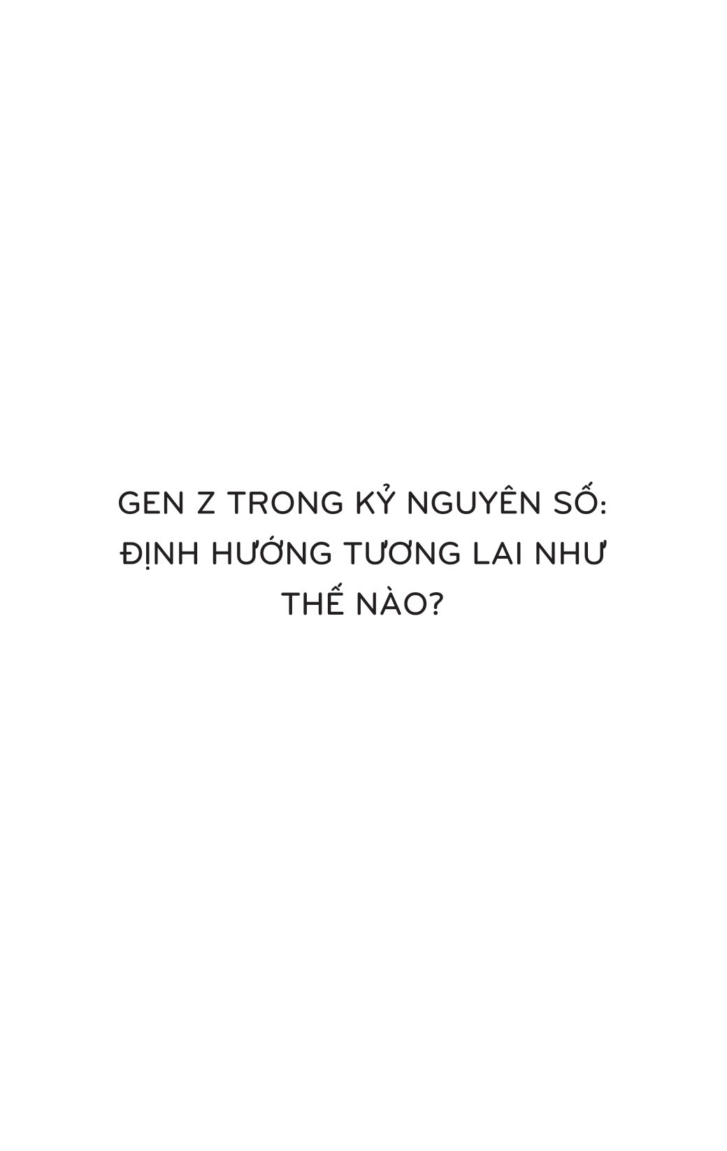 genz trong kỷ nguyên số - định hướng tương lai như thế nào? (tái bản 2023) - Ảnh 2