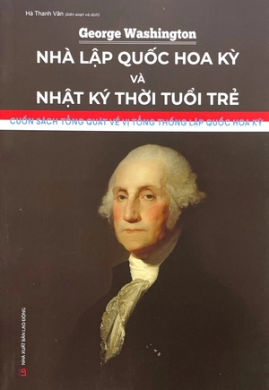 george washington - nhà lập quốc hoa kỳ và nhật ký thời tuổi trẻ - Ảnh 2