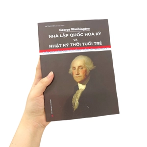 george washington - nhà lập quốc hoa kỳ và nhật ký thời tuổi trẻ - Ảnh 8
