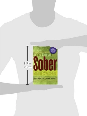get your loved one sober: alternatives to nagging, pleading, and threatening - Ảnh 2