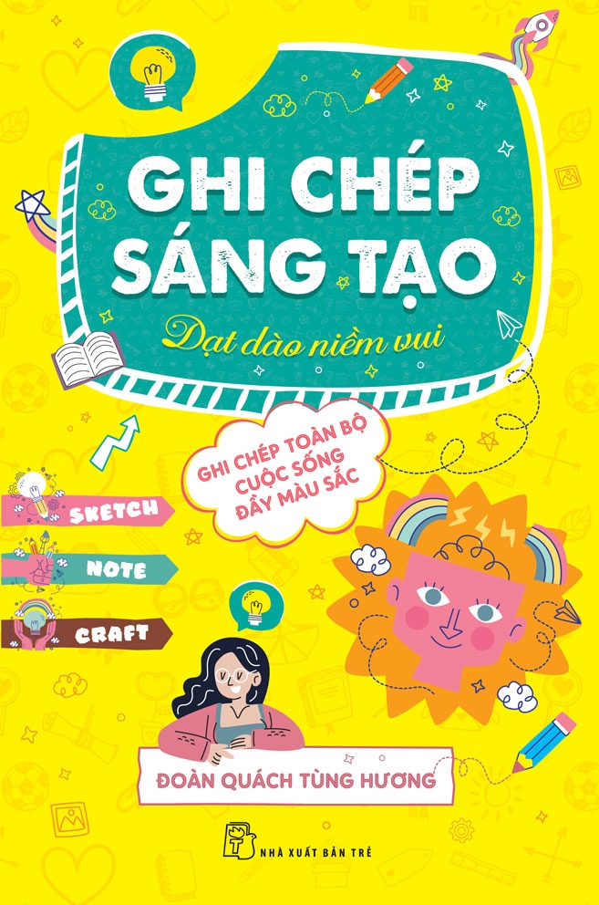 Ghi Chép Sáng Tạo - Dạt Dào Niềm Vui - Ghi Chép Toàn Bộ Cuộc Sống Đầy Màu Sắc - Ảnh 2