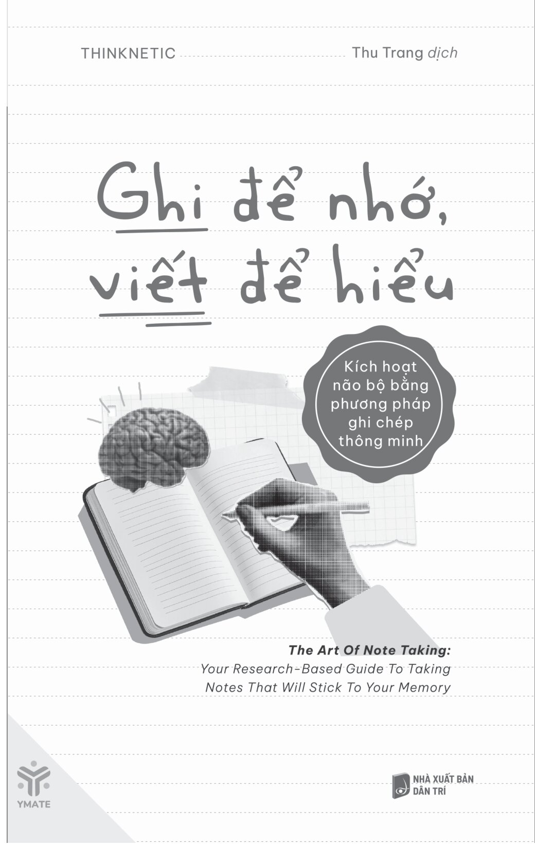 Ghi Để Nhớ, Viết Để Hiểu - Kích Hoạt Não Bộ Bằng Phương Pháp Ghi Chép Thông Minh - Ảnh 2