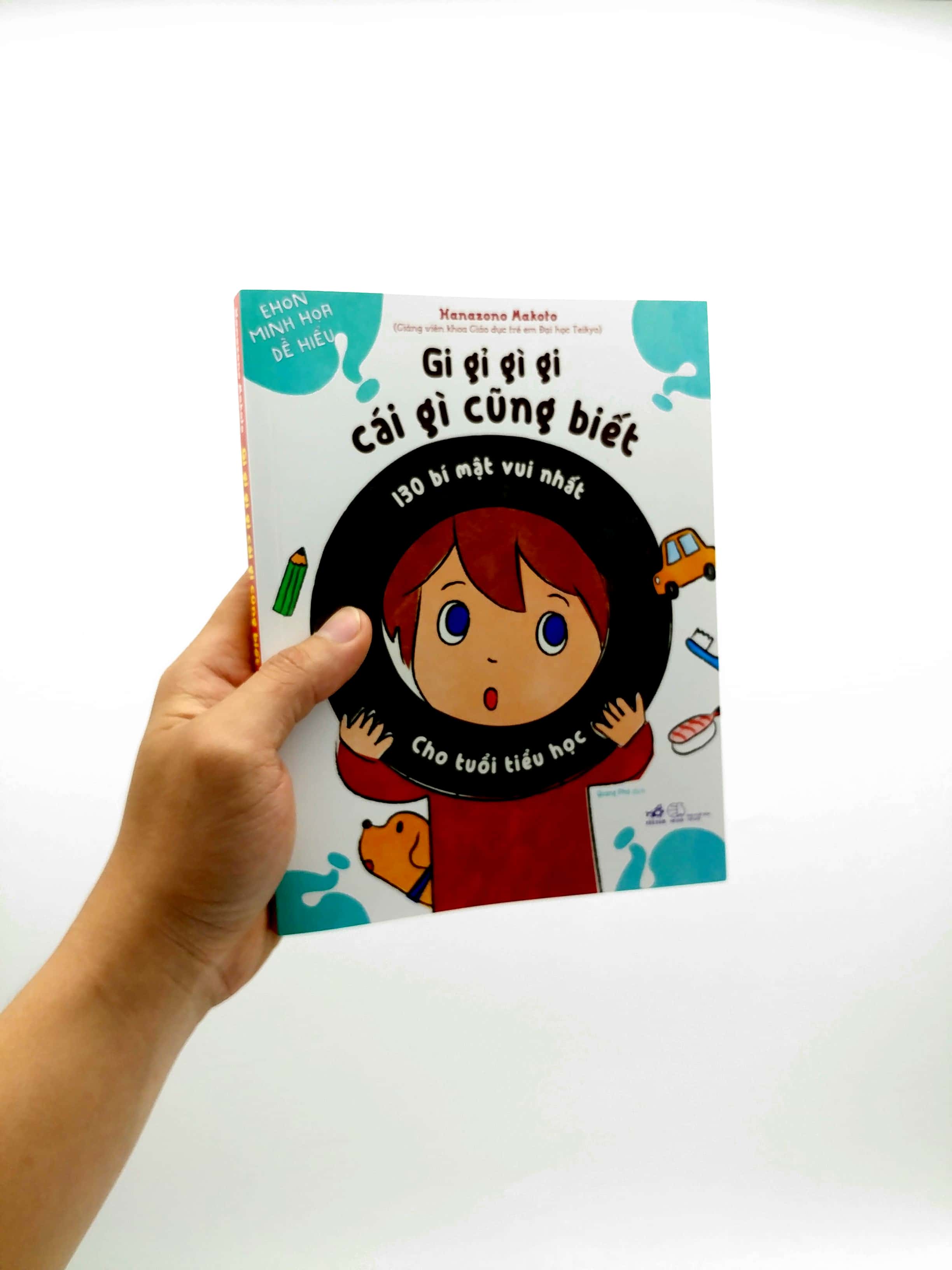 gi gỉ gì gi, cái gì cũng biết - 130 bí mật vui nhất cho tuổi tiểu học - Ảnh 2