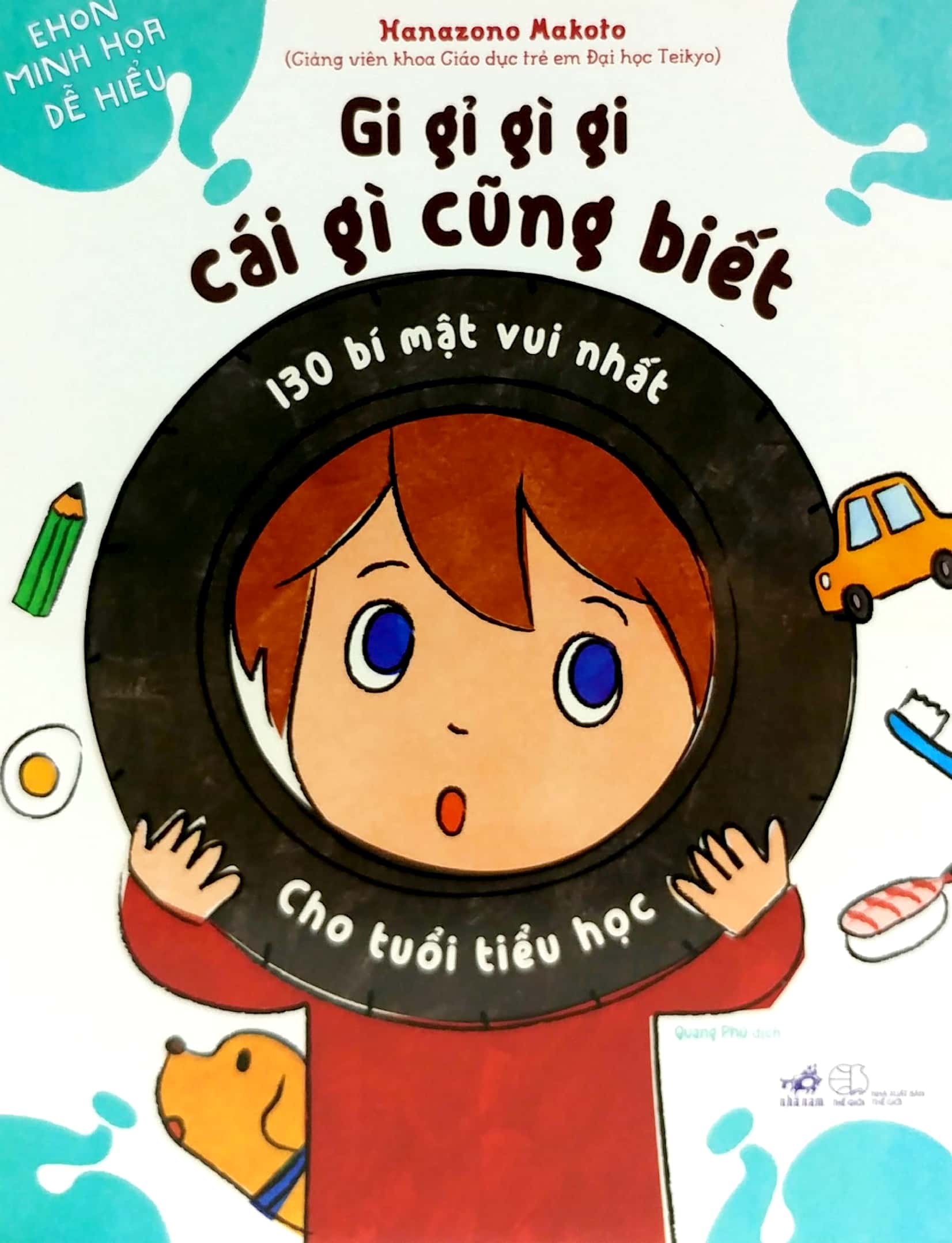 gi gỉ gì gi, cái gì cũng biết - 130 bí mật vui nhất cho tuổi tiểu học - Ảnh 3