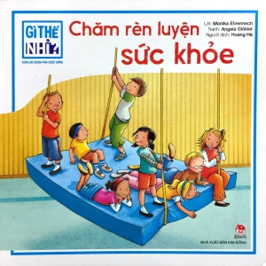 gì thế nhỉ? cùng bé khám phá cuộc sống - chăm rèn luyện sức khỏe