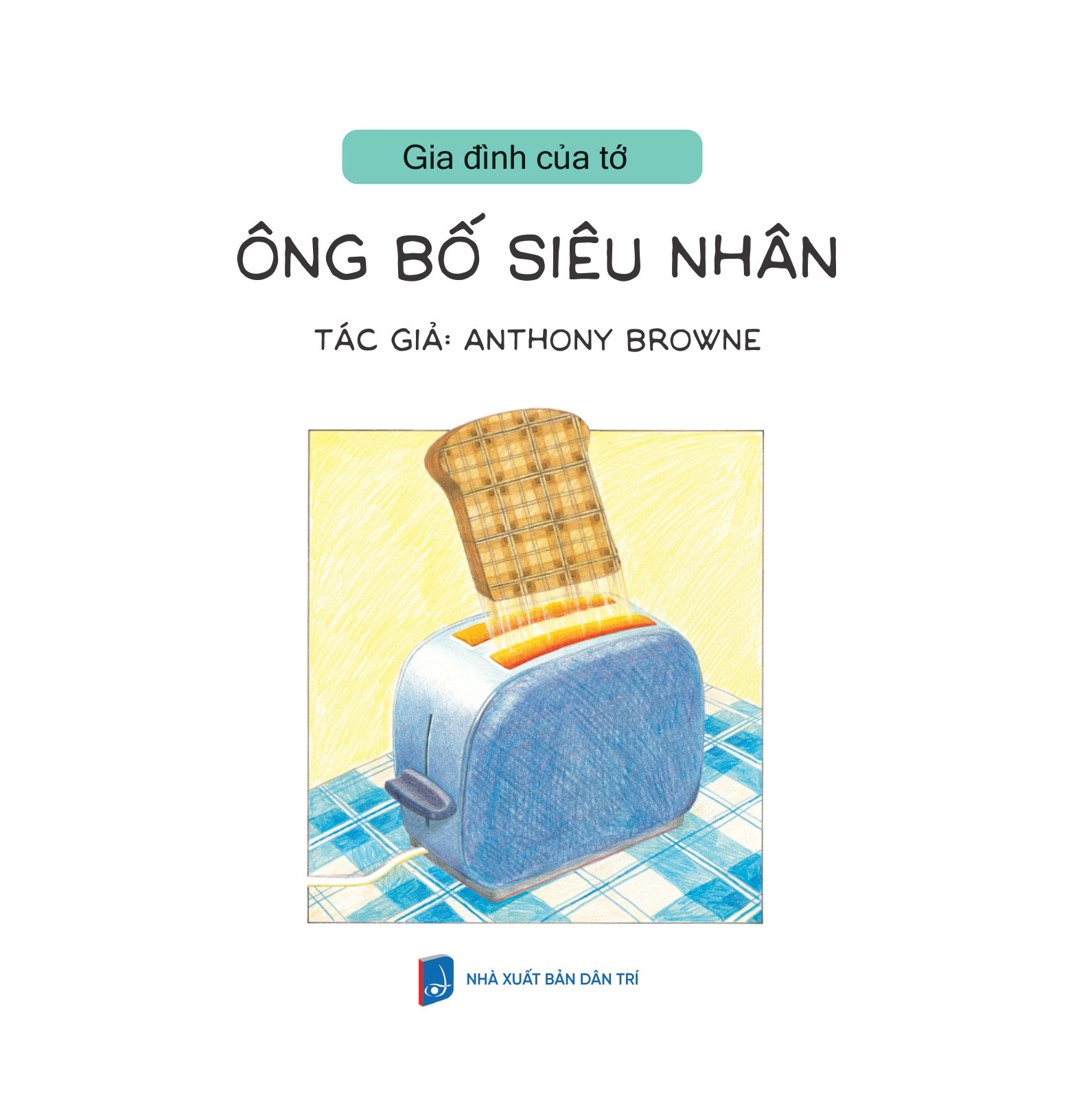 gia đình của tớ - ông bố siêu nhân - Ảnh 2