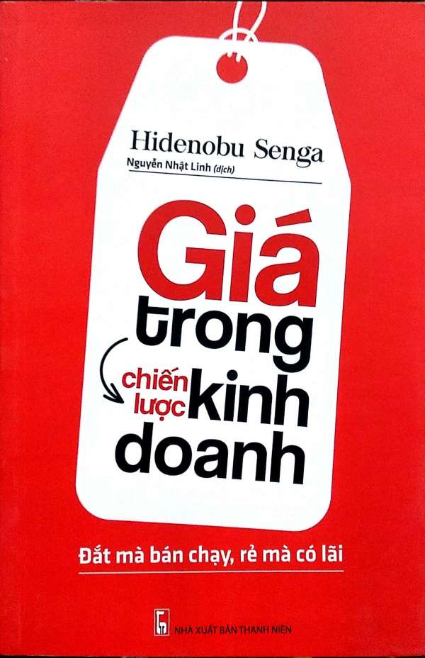 giá trong chiến lược kinh doanh - đắt mà bán chạy, rẻ mà có lãi (2022) - Ảnh 2