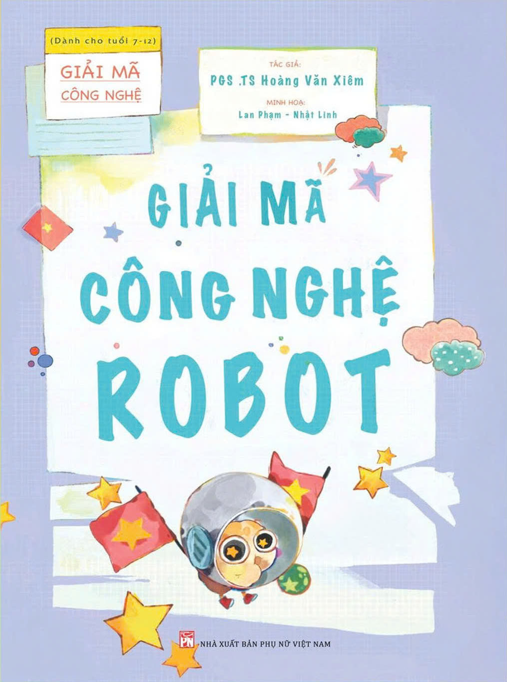 Giải Mã Công Nghệ - Dành Cho Tuổi 7-12 - Giải Mã Công Nghệ Robot - Ảnh 2