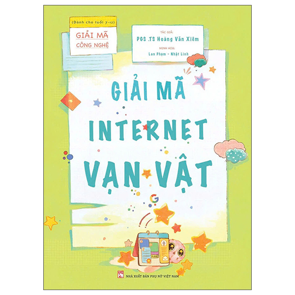 Giải Mã Công Nghệ - Dành Cho Tuổi 7-12 - Giải Mã Internet Vạn Vật