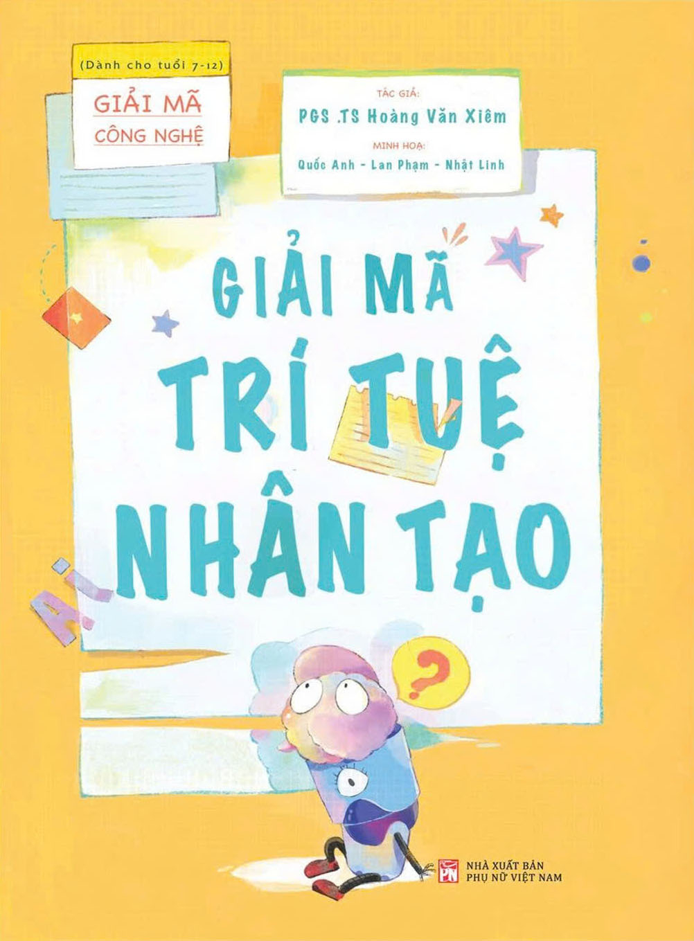 Giải Mã Công Nghệ - Dành Cho Tuổi 7-12 - Giải Mã Trí Tuệ Nhân Tạo - Ảnh 2