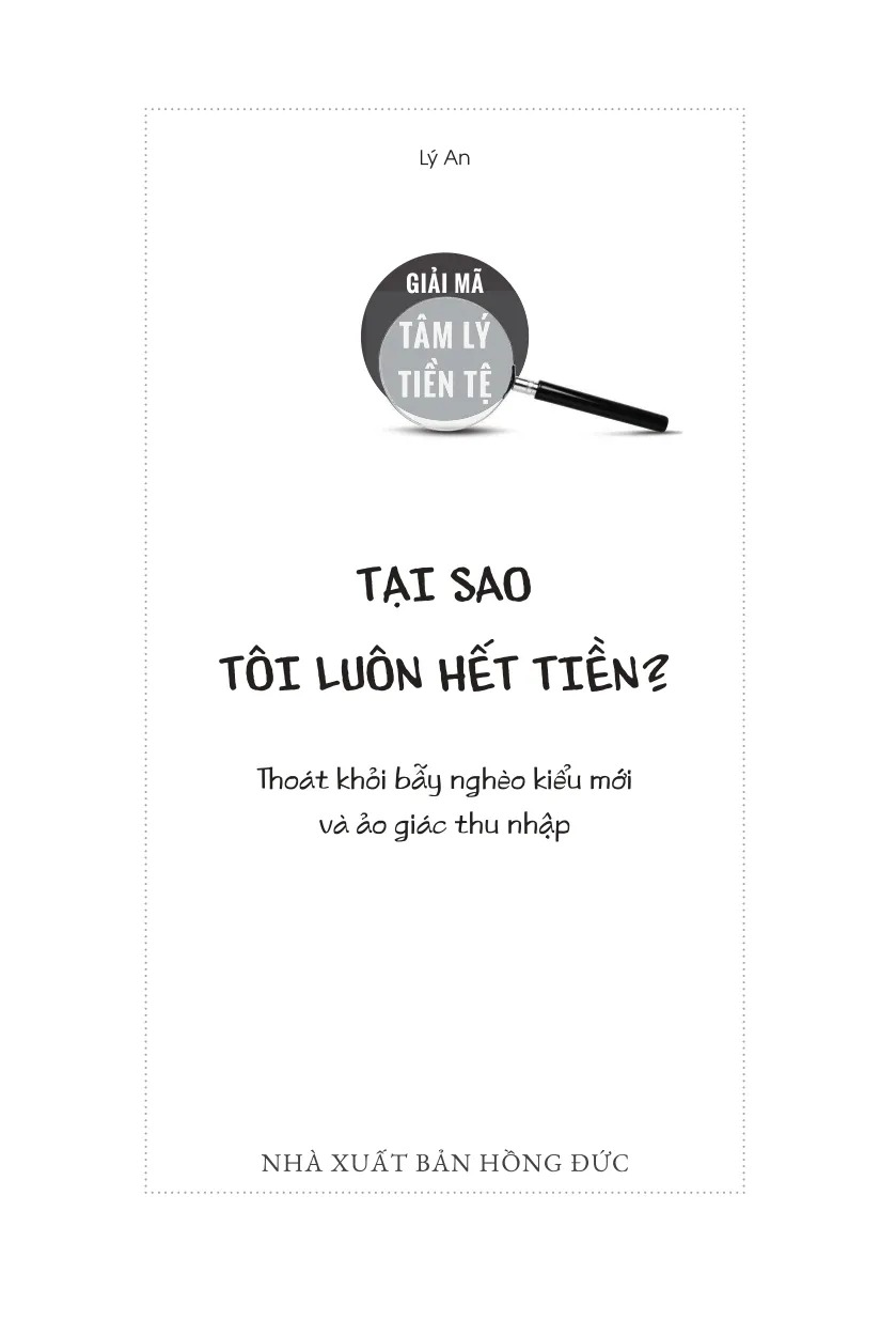 Giải Mã Tâm Lý Tiền Tệ - Tại Sao Tôi Luôn Hết Tiền? - Thoát Khỏi Bẫy Nghèo Kiểu Mới Và Ảo Giác Thu Nhập - Ảnh 3
