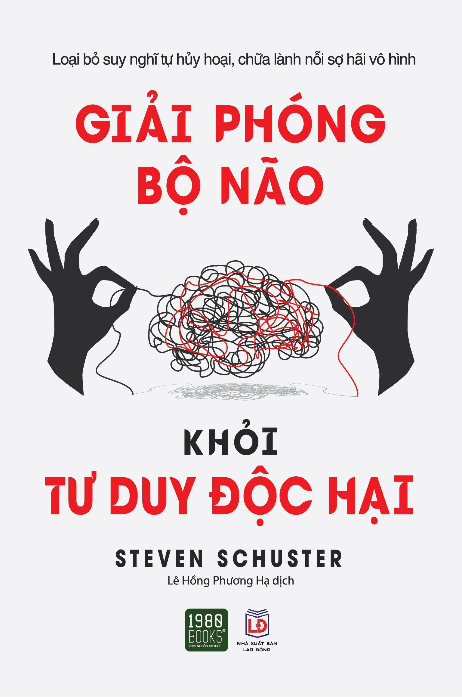 giải phóng bộ não khỏi tư duy độc hại - Ảnh 2
