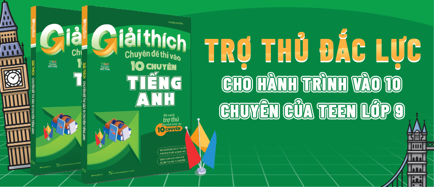 giải thích chuyên đề thi vào 10 chuyên tiếng anh - Ảnh 4