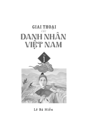 giai thoại các danh nhân việt nam - tập 1 - Ảnh 4