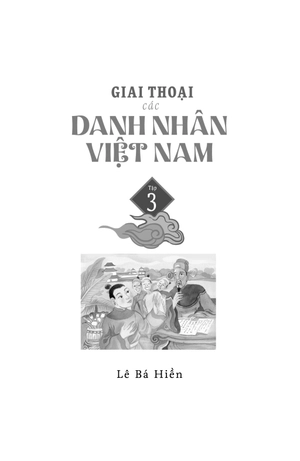 giai thoại các danh nhân việt nam - tập 3 - Ảnh 4