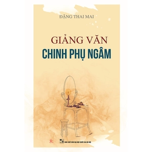 giảng văn chinh phụ ngân - Ảnh 2