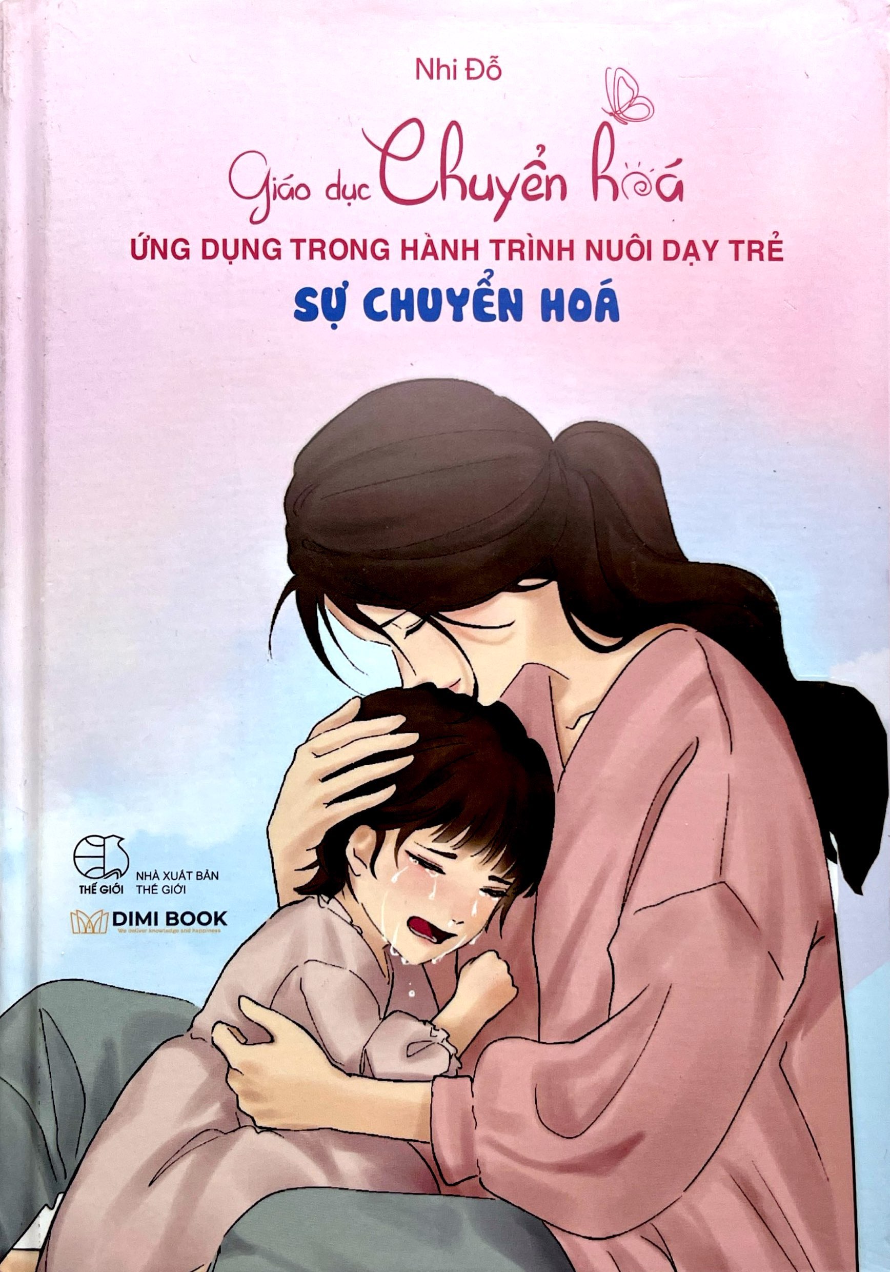 Giáo Dục Chuyển Hoá - Ứng Dụng Trong Hành Trình Nuôi Dạy Trẻ - Sự Chuyển Hoá - Bìa Cứng - Ảnh 2