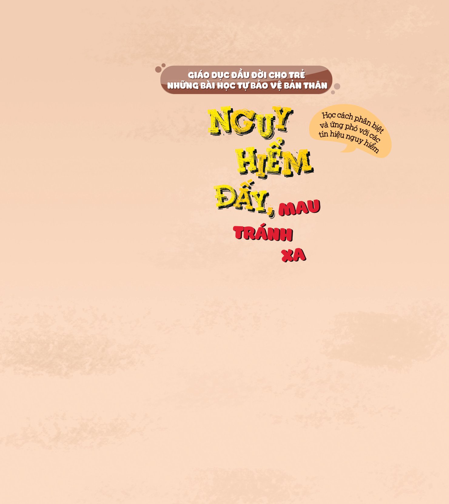 giáo dục đầu đời cho trẻ - những bài học tự bảo vệ bản thân - nguy hiểm đấy, mau tránh xa - Ảnh 2