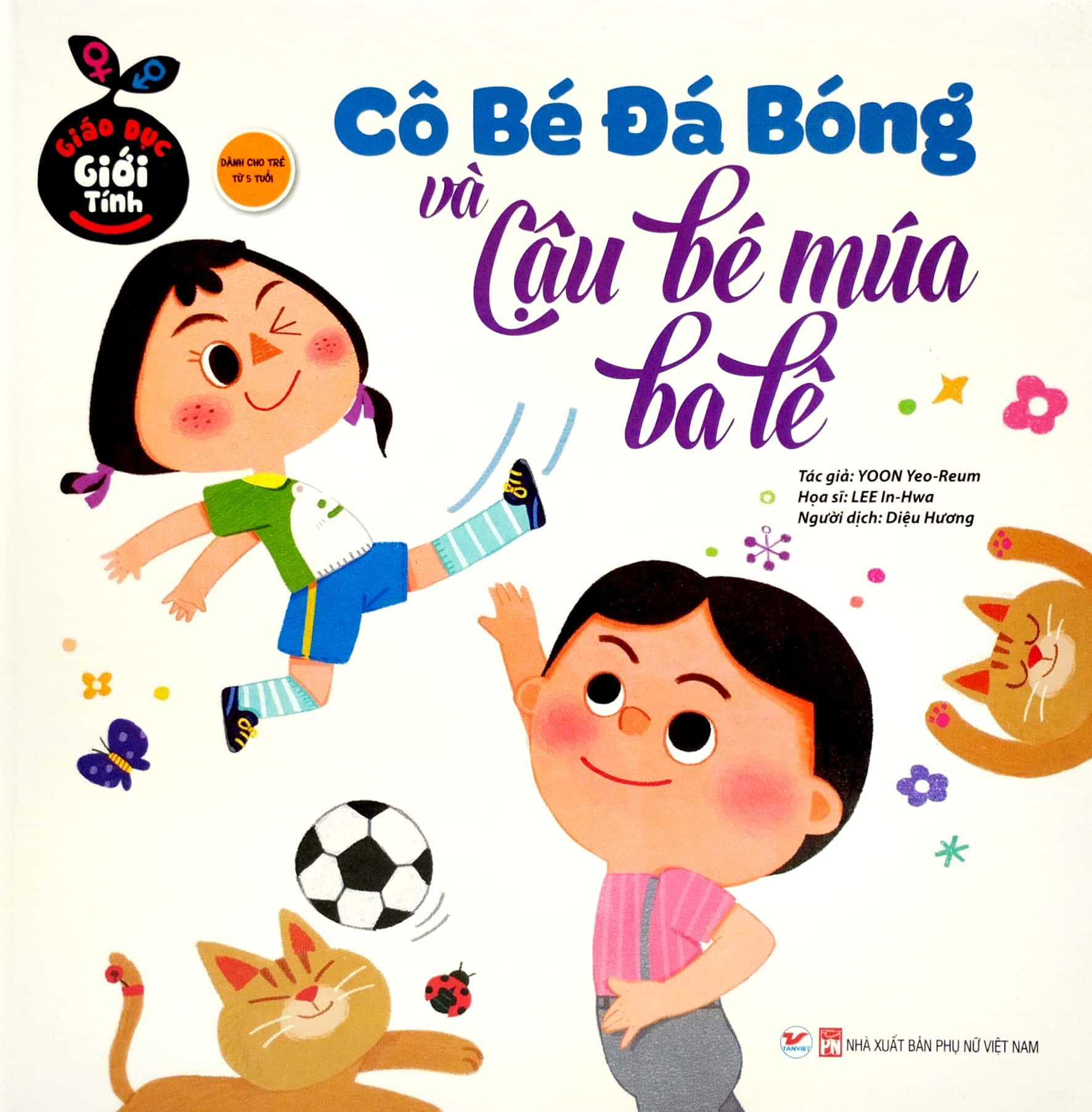 giáo dục giới tính - cô bé đá bóng và cậu bé múa ba lê (bìa cứng) - Ảnh 2