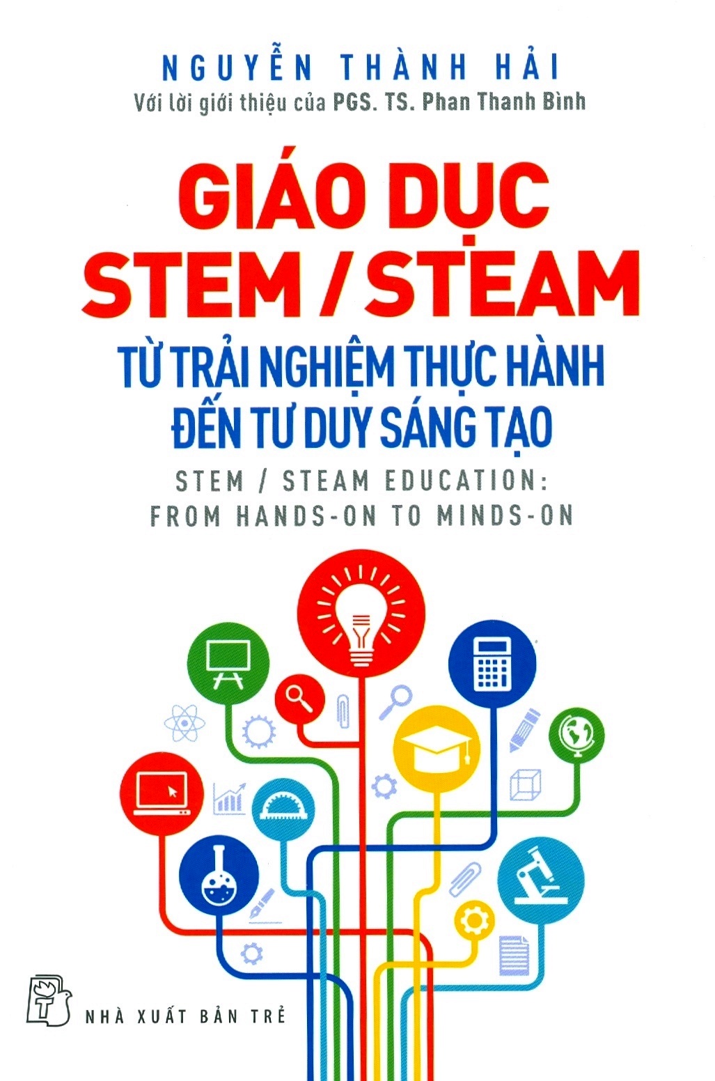 giáo dục stem/ steam: từ trải nghiệm thực hành đến tư duy sáng tạo - Ảnh 2