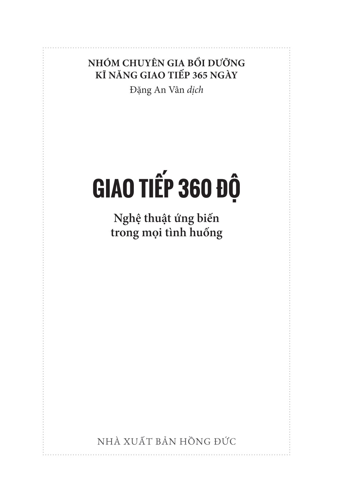 giao tiếp 360 độ - nghệ thuật ứng biến trong mọi tình huống - Ảnh 2
