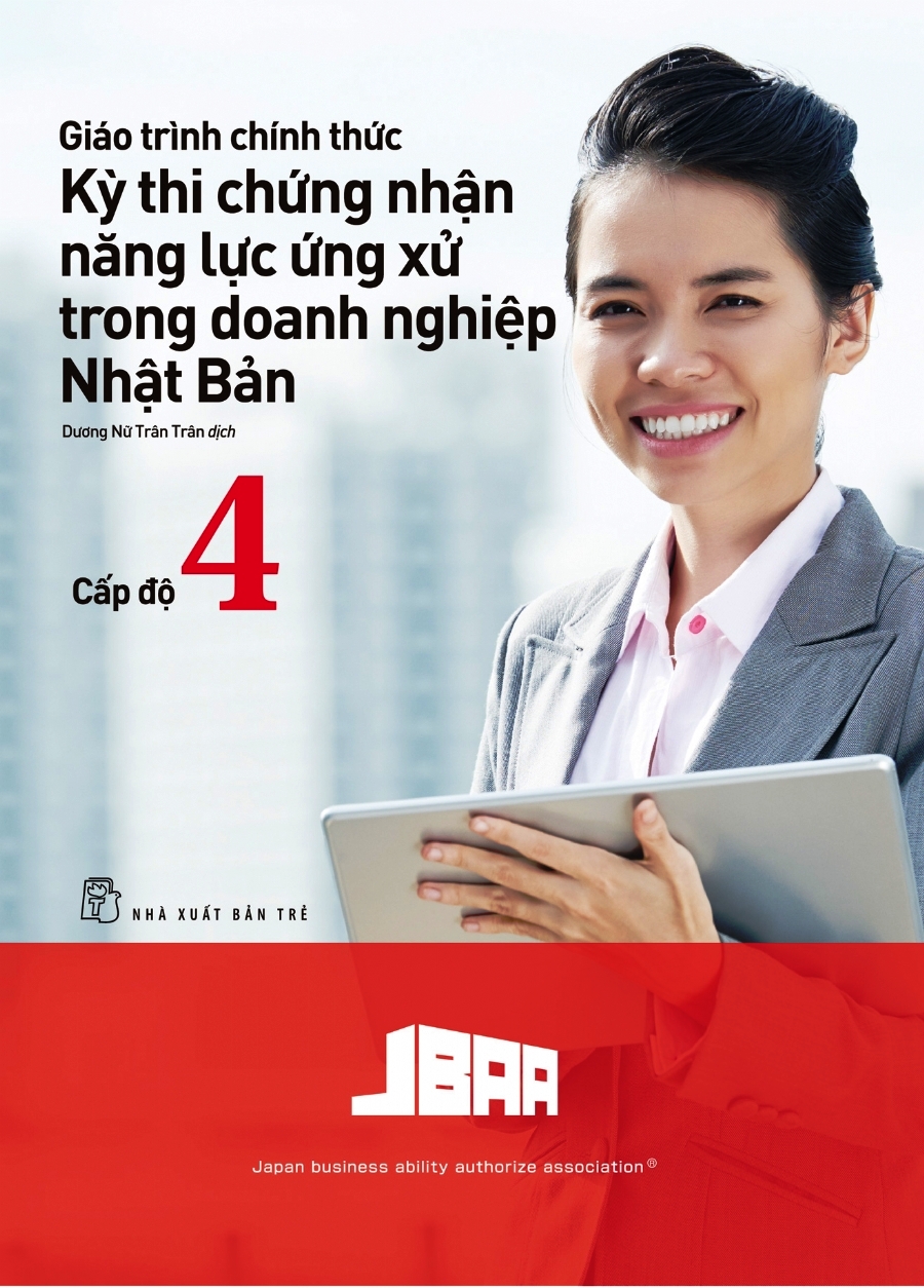 giáo trình chính thức - kỳ thi chứng nhận năng lực ứng xử trong doanh nghiệp nhật bản (cấp độ 4) - Ảnh 2