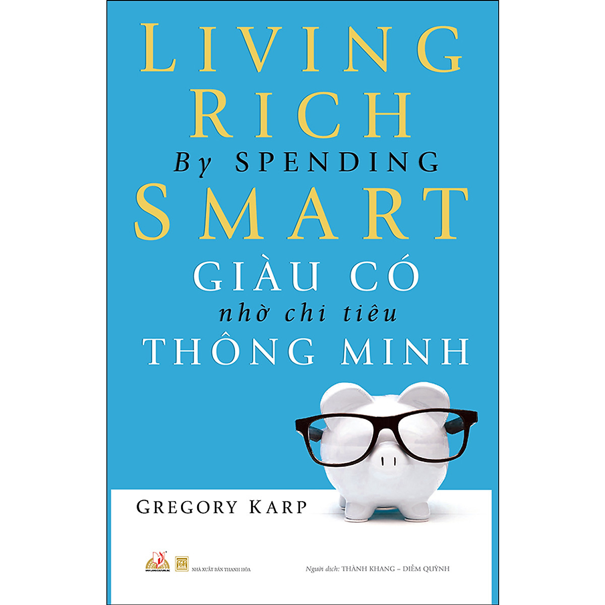 giàu có nhờ chi tiêu thông minh - living rich by spending smart (tái bản 2019) - Ảnh 2