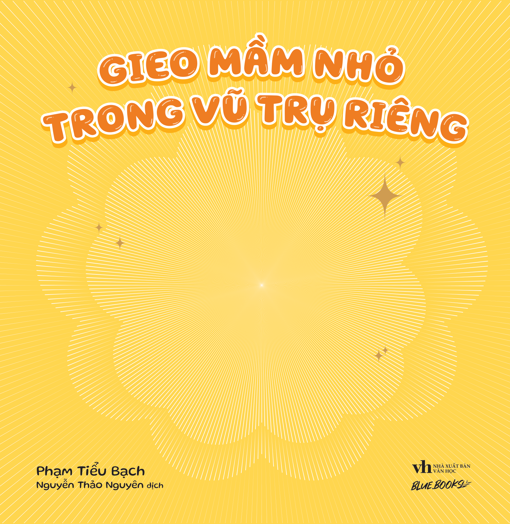 Gieo Mầm Nhỏ Trong Vũ Trụ Riêng - Ảnh 2