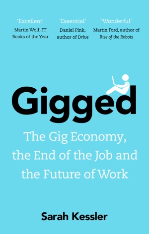 gigged: the gig economy, the end of the job and the future of work - Ảnh 2