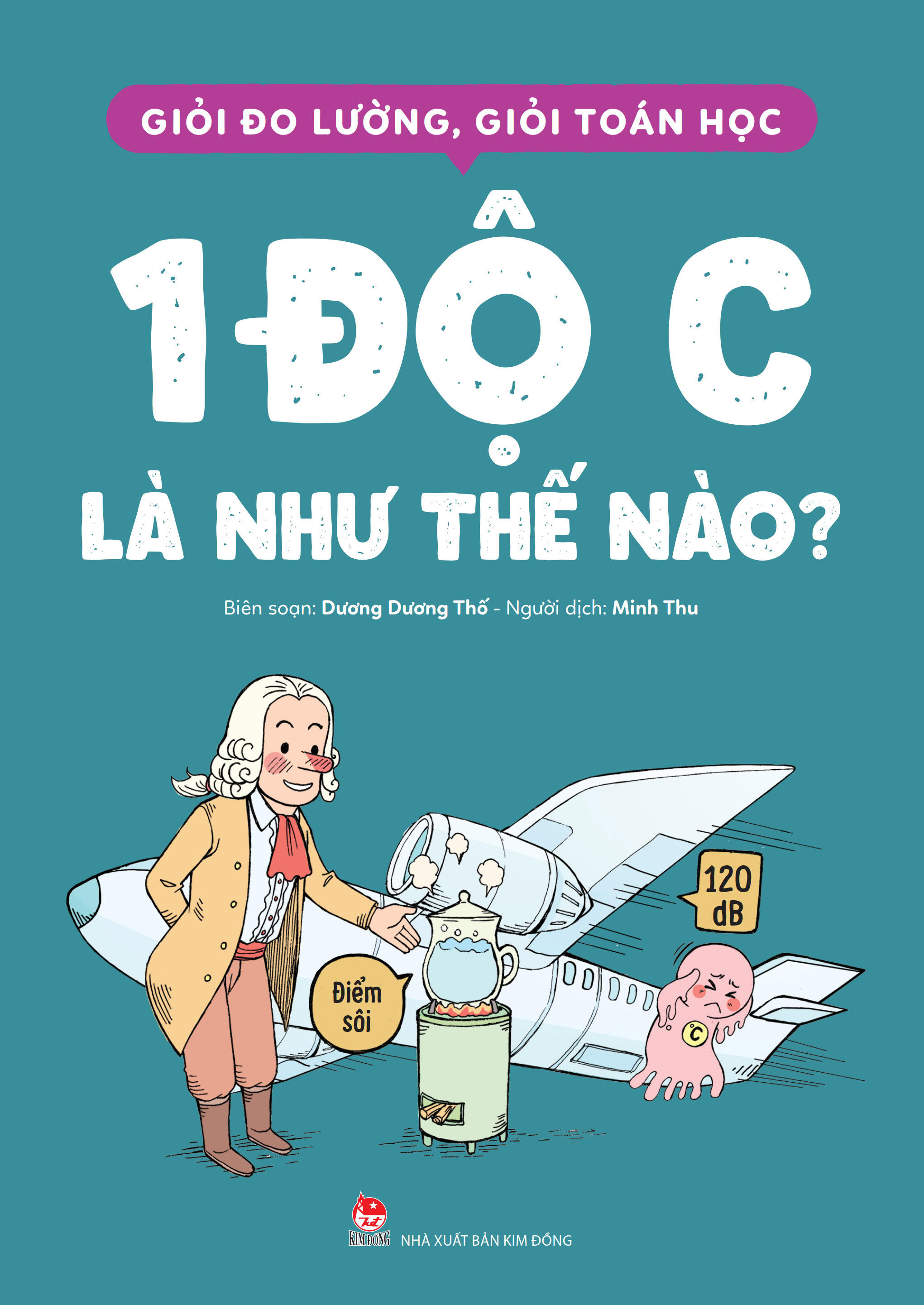 giỏi đo lường, giỏi toán học - 1 độ c là như thế nào? - Ảnh 2
