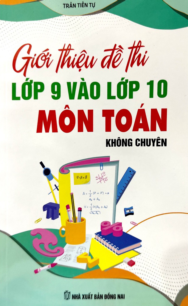 giới thiệu đề thi lớp 9 vào lớp 10 môn toán không chuyên - Ảnh 2