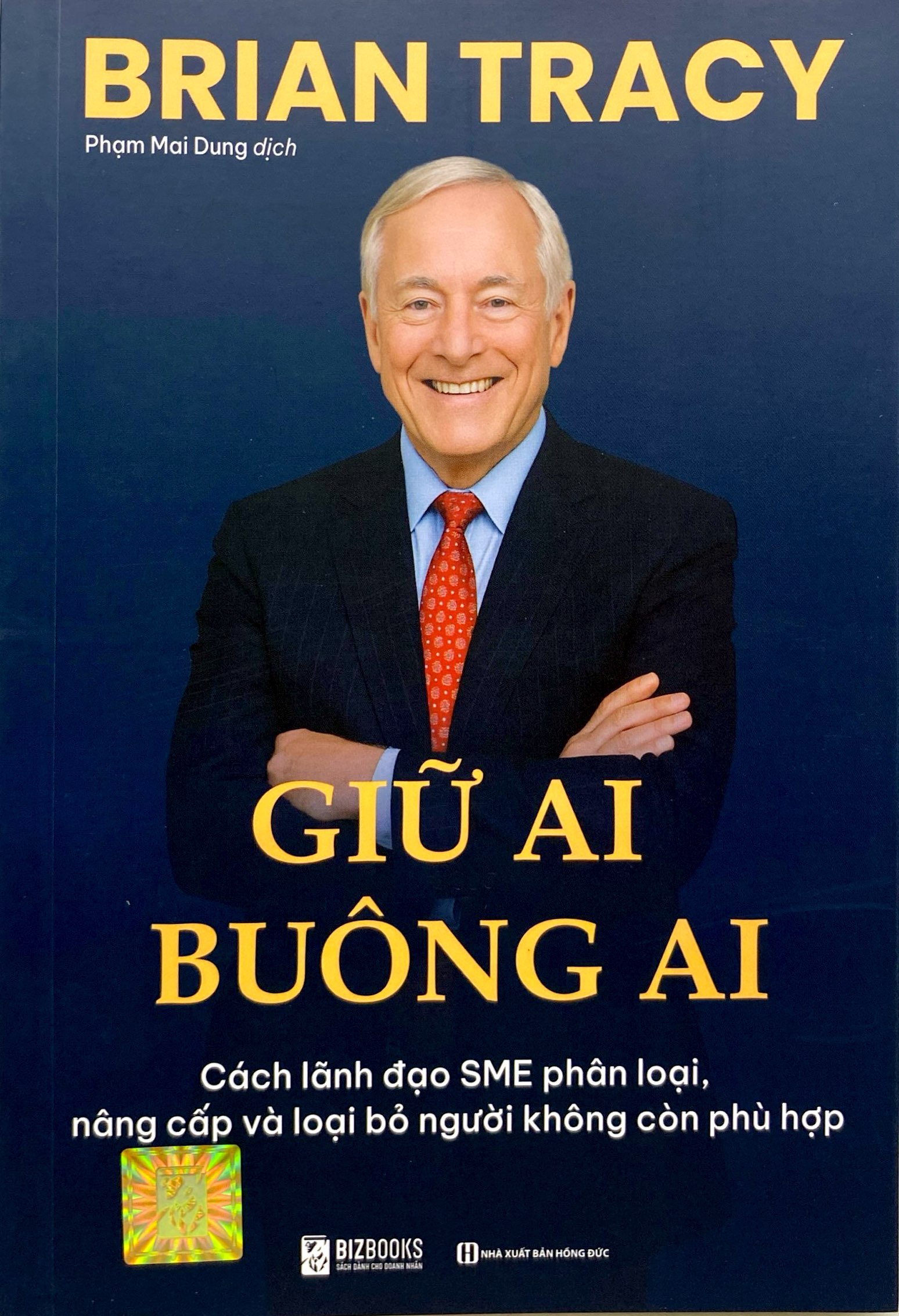 Giữ Ai Buông Ai - Cách Lãnh Đạo SME Phân Loại, Nâng Cấp Và Loại Bỏ Người Không Còn Phù Hợp - Ảnh 2