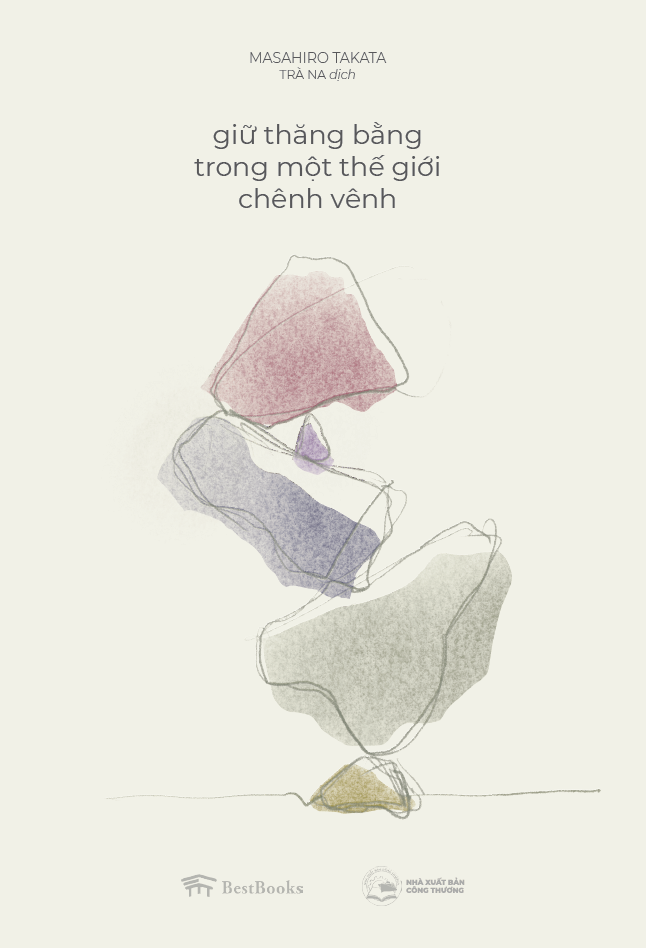 Giữ Thăng Bằng Trong Một Thế Giới Chênh Vênh (Tái Bản 2020) - Ảnh 2