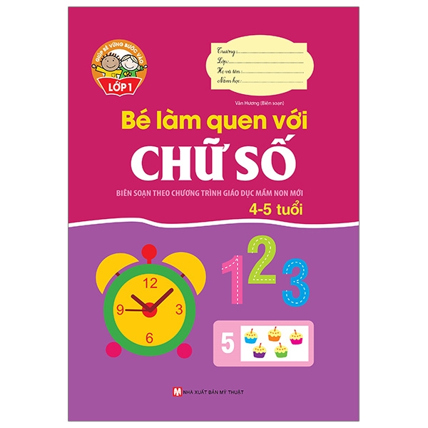 giúp bé vững bước vào lớp 1 - bé làm quen với chữ số (4-5 tuổi) (tái bản 2024)