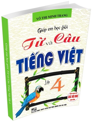 giúp em học giỏi từ và câu tiếng việt lớp 4 (dùng chung cho các bộ sgk hiện hành) - Ảnh 2