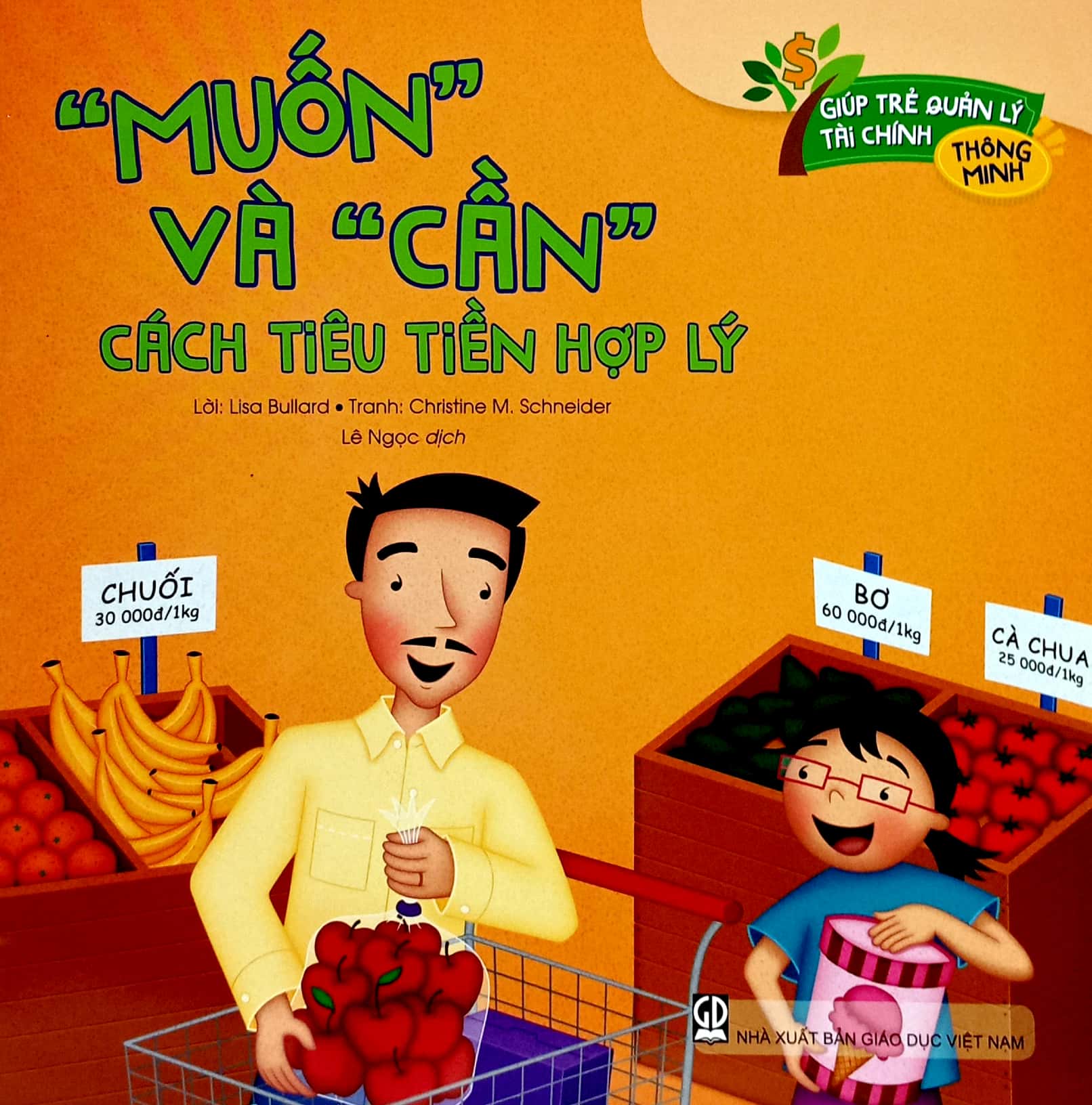 giúp trẻ quản lý tài chính thông minh - “muốn” và “cần” - cách tiêu tiền hợp lý (tái bản 2020) - Ảnh 2