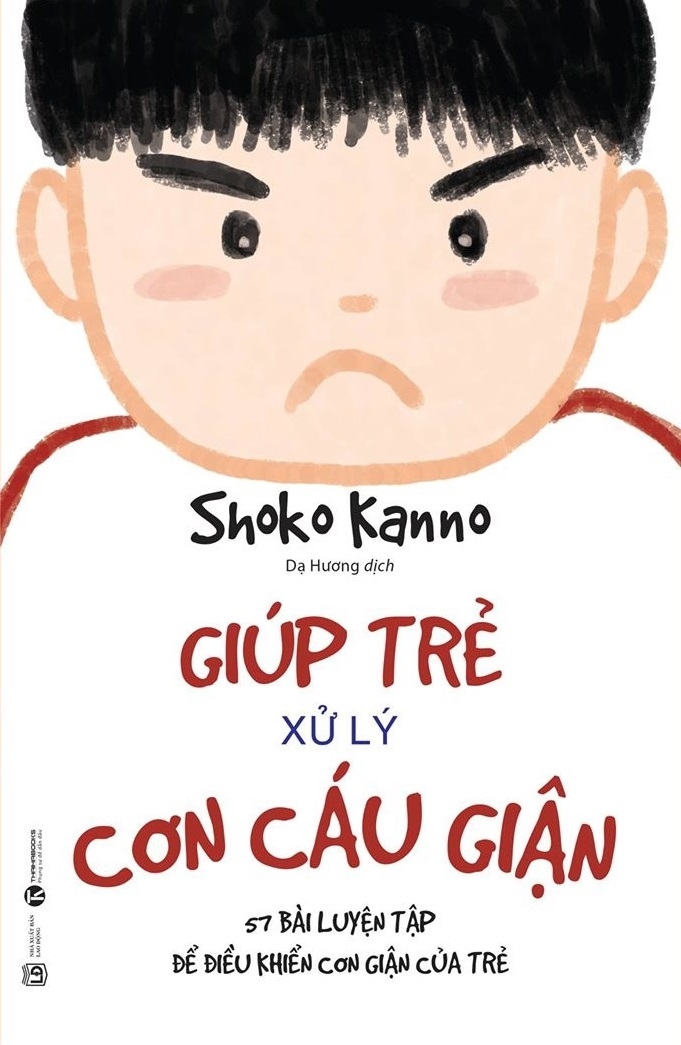 giúp trẻ xử lý cơn cáu giận - 57 bài luyện tập để điều khiển cơn giận của trẻ (tái bản 2023) - Ảnh 2