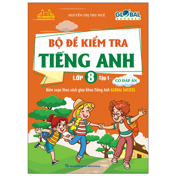 global success - bộ đề kiểm tra tiếng anh lớp 8 - tập 1 (có đáp án) - Ảnh 2