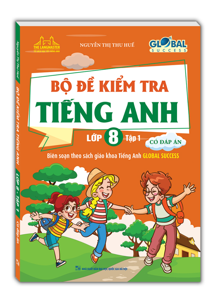 global success - bộ đề kiểm tra tiếng anh lớp 8 - tập 1 (có đáp án) - Ảnh 3