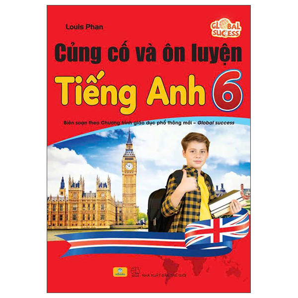 Global Success - Cũng Cố Và Ôn Luyện Tiếng Anh 6