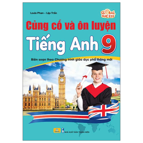 Global Success - Củng Cố Và Ôn Luyện Tiếng Anh 9