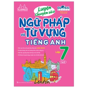 global success - luyện chuyên sâu ngữ pháp và từ vựng tiếng anh lớp 7 - tập 2 (tái bản 2024)