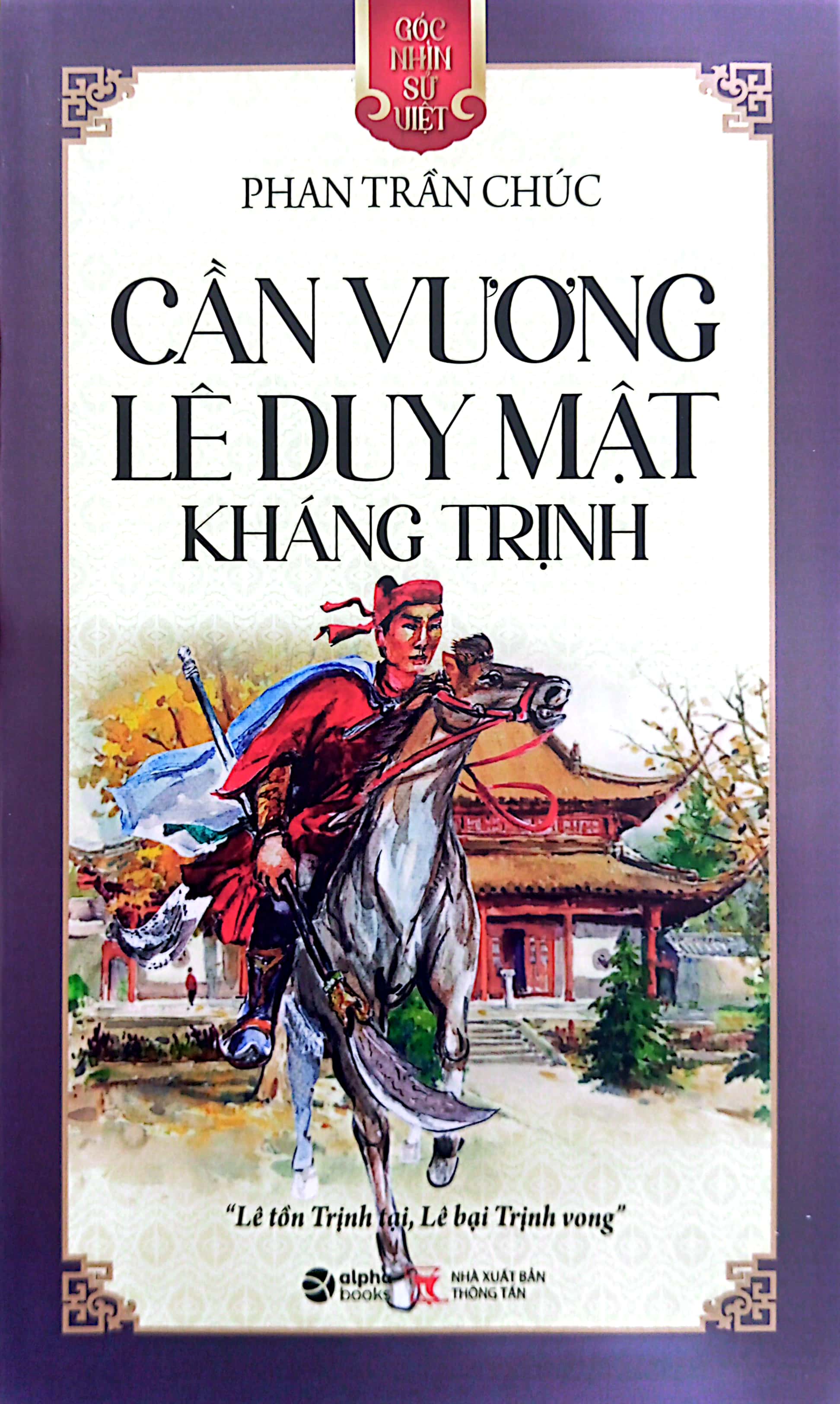 góc nhìn sử việt - cần vương lê duy mật kháng trịnh - Ảnh 2