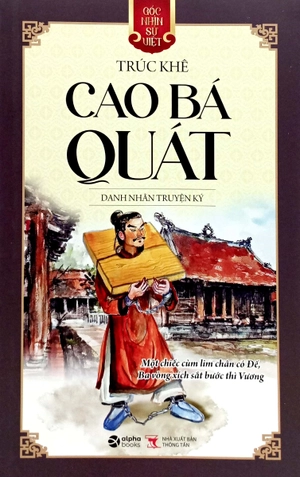 góc nhìn sử việt - cao bá quát - danh nhân truyện ký - Ảnh 3