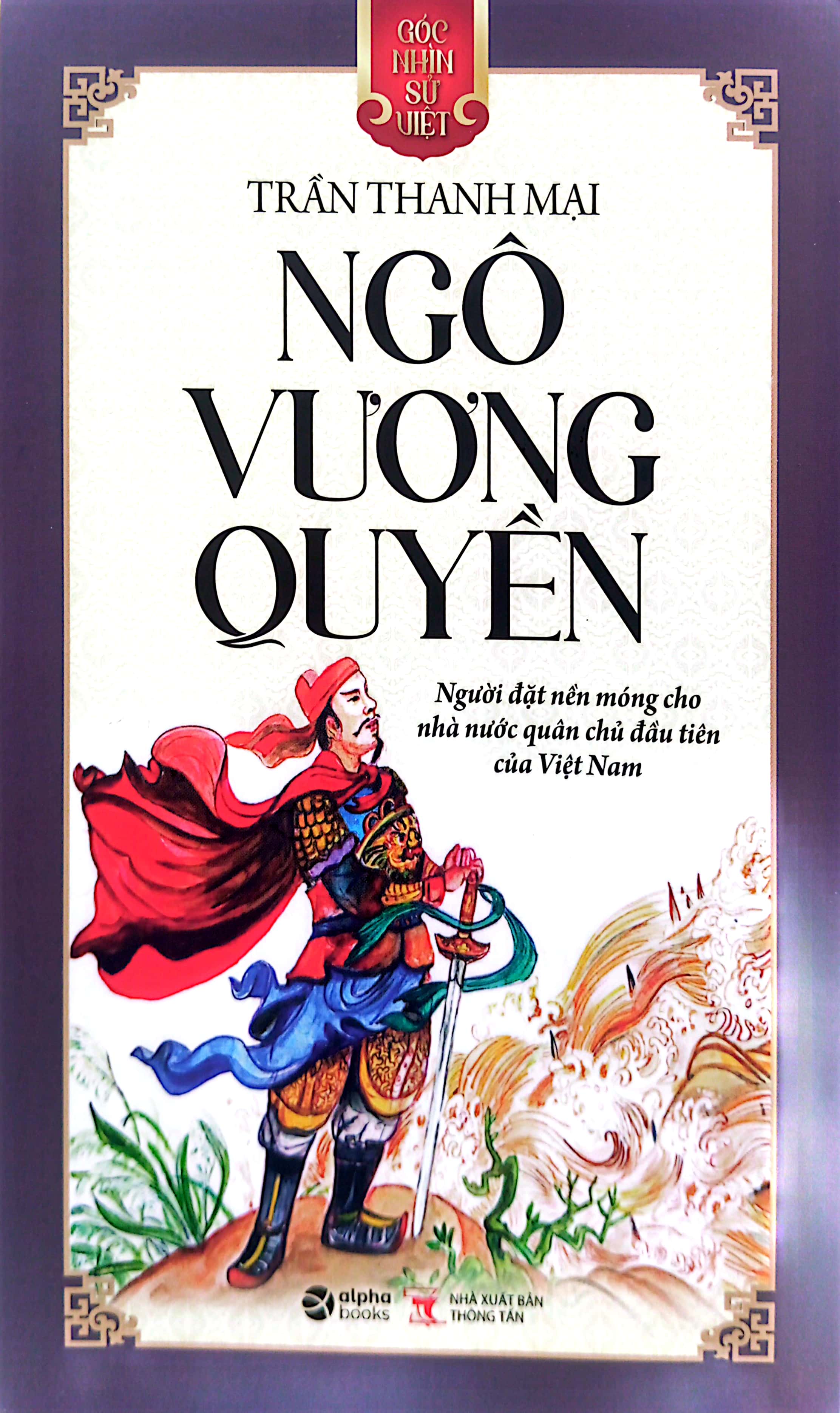 góc nhìn sử việt - ngô vương quyền - Ảnh 2