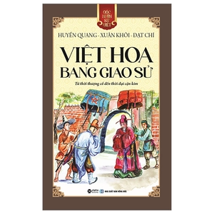 góc nhìn sử việt - việt hoa bang giao sử - từ thời thượng cổ đến thời đại cận kim - Ảnh 2